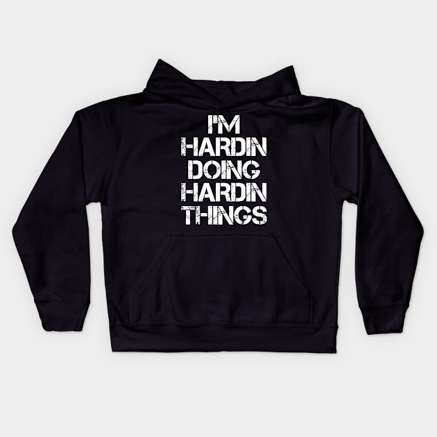 Hardin Name T Shirt - Hardin Doing Hardin Things Kids Hoodie by Skyrick1